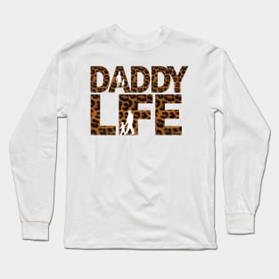 Happy Father’s Day,daddy life,dad life Long Sleeve T-Shirt